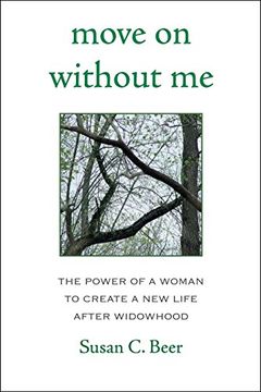 portada Move on Without Me: The Power of a Woman to Create a New Life After Widowhood (en Inglés)