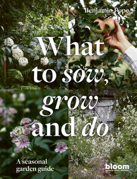 portada What to Sow, Grow and do: A Seasonal Garden Guide (en Inglés)