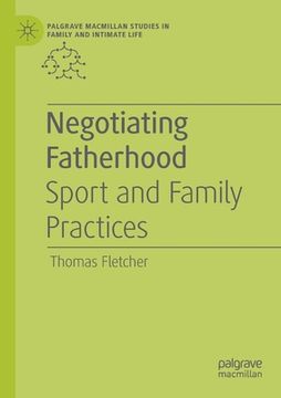 portada Negotiating Fatherhood: Sport and Family Practices (en Inglés)