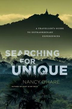 portada Searching for Unique: A Traveller's Guide to Extraordinary Experiences (en Inglés)