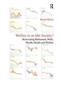 portada Welfare in an Idle Society?: Reinventing Retirement, Work, Wealth, Health and Welfare (en Inglés)