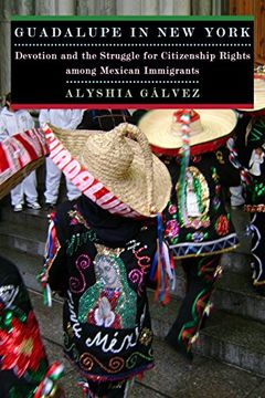 portada Guadalupe in new York: Devotion and the Struggle for Citizenship Rights Among Mexican Immigrants (en Inglés)