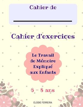 portada Le Travail de Mémoire Expliqué aux Enfants (6-8 ans) Cahier d'Exercices