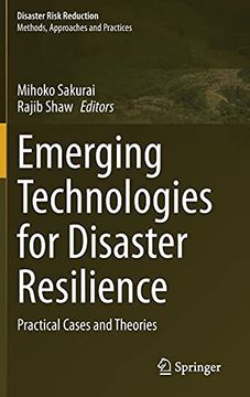 portada Emerging Technologies for Disaster Resilience: Practical Cases and Theories (Disaster Risk Reduction) (en Inglés)