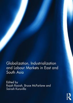 portada Globalization, Industrialization and Labour Markets in East and South Asia (en Inglés)