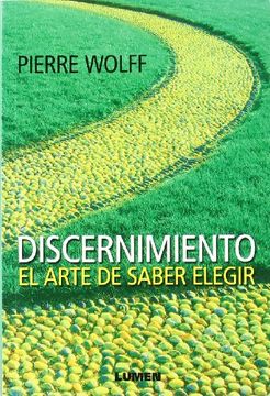 portada Discernimiento el Arte de Saber Elegir (in Spanish)