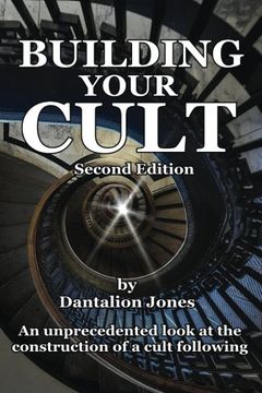 portada Building Your Cult - Second Edition: An unprecedented look at the building of a cult following