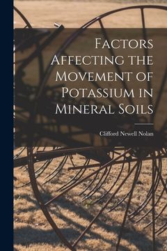 portada Factors Affecting the Movement of Potassium in Mineral Soils (en Inglés)