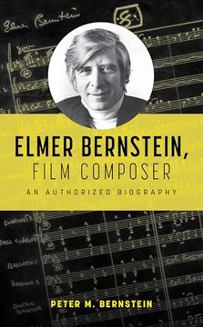 portada Elmer Bernstein, Film Composer: An Authorized Biography (en Inglés)