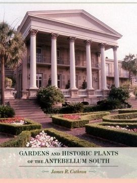 portada Gardens and Historic Plants of the Antebellum South (in English)