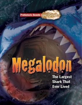portada Megaladon: Prehistoric Beasts Uncovered - The Largest Shark That Ever Lived (Paperback) (en Inglés)