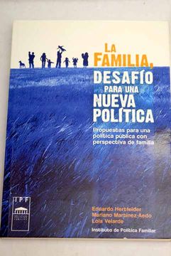 Libro La Familia, Desafío Para Una Nueva Política: Propuestas Para Una ...