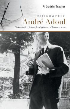 portada André Adoul, Biographie: Évangéliste Itinérant (en Francés)