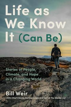 portada Life as we Know it (Can Be): Stories of People, Climate, and Hope in a Changing World (en Inglés)