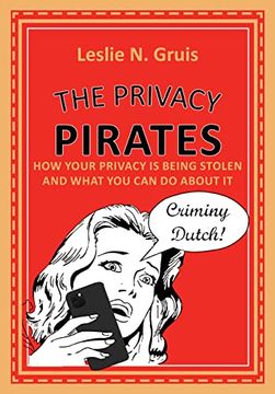 portada The Privacy Pirates: How Your Privacy is Being Stolen and What you can do About it (en Inglés)