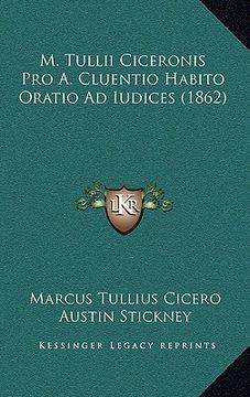 portada m. tullii ciceronis pro a. cluentio habito oratio ad iudices (1862) (en Inglés)