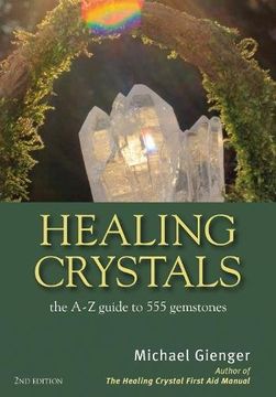 portada Healing Crystals: The a - z Guide to 555 Gemstones (en Inglés)