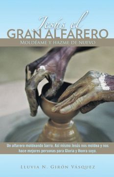 portada Jes s el Gran Alfarero: Mold ame y Hazme de Nuevo (in Spanish)