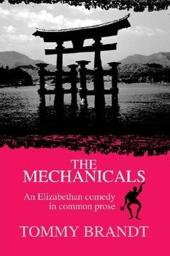 portada the mechanicals: an elizabethan comedy in common prose (en Inglés)