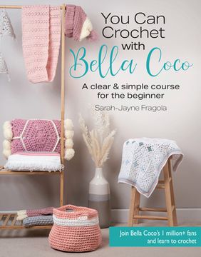 portada You can Crochet With Bella Coco: A Clear & Simple Course for the Beginner (Happy Hair) (en Inglés)