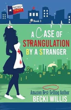 portada A Case of Strangulation by a Stranger: Texas General Cozy Mystery, Book 3 (Texas General Cozy Cases of Mystery) (en Inglés)