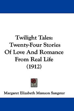 portada twilight tales: twenty-four stories of love and romance from real life (1912)
