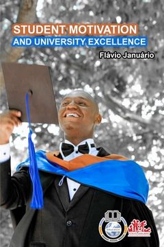 portada STUDENT MOTIVATION AND UNIVERSITY EXCELLENCE - Flávio Januário (in English)
