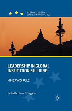 portada Leadership in Global Institution Building: Minerva's Rule (in English)