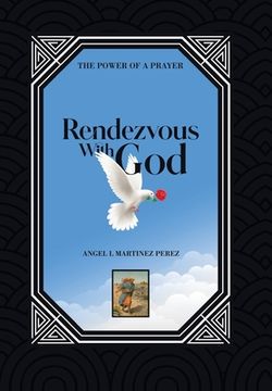 portada Rendezvous with God: The Power of a Prayer (en Inglés)