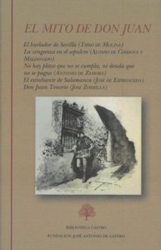 portada El Mito de don Juan (Contiene: El Burlador de Sevilla; La Venganza en el Sepulcro; No hay Plazo que no se Cumpla, ni Dueda que no se Pague; El Estudiante de Salamanca; Don Juan Tenorio)