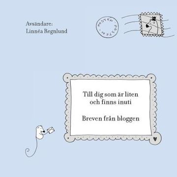 portada Till dig som är liten och finns inuti: Breven från bloggen (en Sueco)