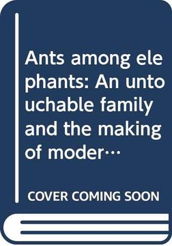 portada Ants Among Elephants an Untouchable Family and the Making of Modern India