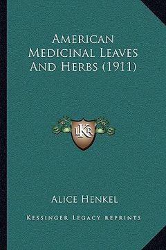 portada american medicinal leaves and herbs (1911) (en Inglés)