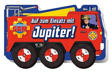 portada Feuerwehrmann Sam: Auf zum Einsatz mit Jupiter! Pappbilderbuch mit Beweglichen Papprädern (en Alemán)