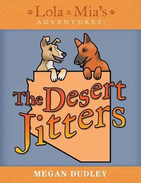 portada Lola & Mia's Adventures: The Desert Jitters (en Inglés)