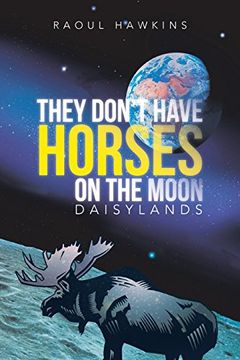 portada They Don't Have Horses on the Moon: Daisylands (en Inglés)
