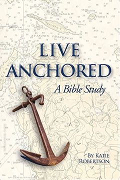 portada Live Anchored: A Bible Study (en Inglés)