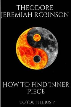 portada How To Find Inner Peace: Do You Feel Lost? (en Inglés)