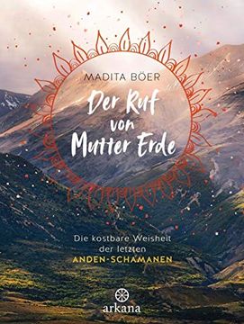 portada Der ruf von Mutter Erde - die Kostbare Weisheit der Letzten Anden-Schamanen (in German)