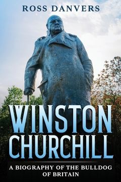 portada Winston Churchill: A Biography of the Bulldog of Britain (en Inglés)