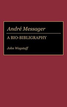 portada Andre Messager: A Bio-Bibliography (Bio-Bibliographies in Music) (in English)