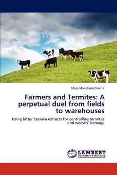 portada farmers and termites: a perpetual duel from fields to warehouses