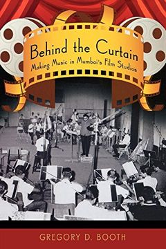 portada Behind the Curtain: Making Music in Mumbai's Film Studios (en Inglés)