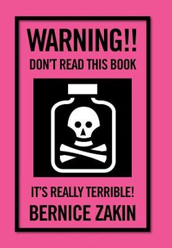 portada Warning!! Don't Read This Book: It's Really Terrible! (en Inglés)