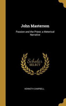 portada John Masterson: Passion and the Priest; a Meterical Narrative (en Inglés)