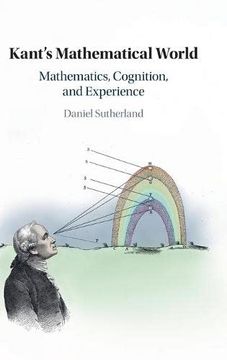 portada Kant'S Mathematical World: Mathematics, Cognition, and Experience (in English)