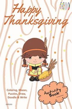 portada Happy Thanksgiving Activity Book Coloring, Mazes, Puzzles, Draw, Doodle and Write: Creative Noggins for Kids Thanksgiving Holiday Coloring Book with C (en Inglés)