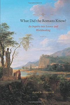 portada What did the Romans Know? An Inquiry Into Science and Worldmaking (en Inglés)