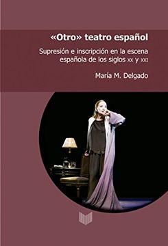 portada Otro" teatro español: supresión e inscripción en la escena española de los siglos XX y XXI