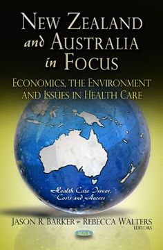 portada New Zealand and Australia in Focus: Economics, the Environment and Issues in Health Care (Health Care Issues, Costs and Access; Global Economic Studies) 